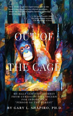 Out of the Cage: My Half Century Journey from Curiosity to Concern for Indonesia's