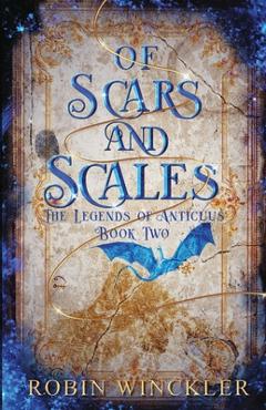 Coperta cărții 'Of Scars and Scales - Robin Winckler'