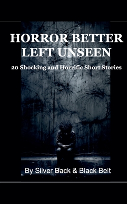 Horror Better Left Unseen - Silver Back