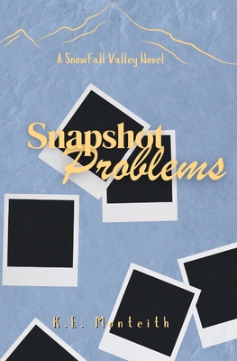 Snapshot Problems - K. E. Monteith