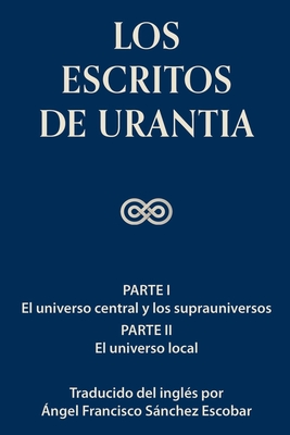Los escritos de Urantia Vol. 1 - Ángel Francisco Sánchez Escobar