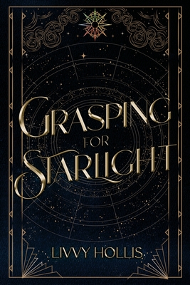Grasping for Starlight - Livvy Hollis