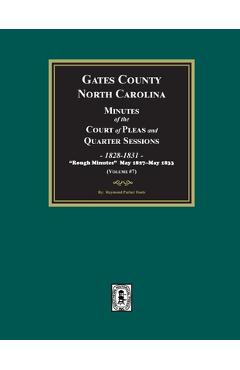 Coperta cărții 'Gates County, North Carolina Minutes of the Court of Pleas and Quarter Sessions, 1828-1831. (Volume #7) -'