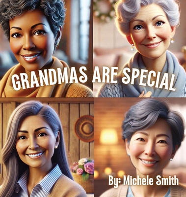 Grandmas Are Special - Michele Smith