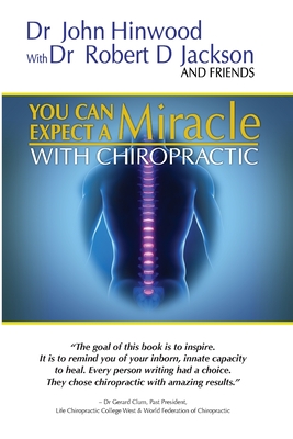 You Can EXPECT A MIRACLE: With Chiropractic - Robert D. Jackson