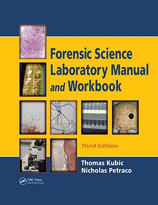 Forensic Science Laboratory Manual and Workbook - Thomas Kubic