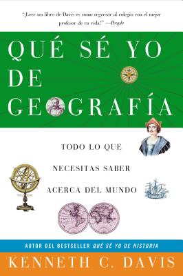 Que Se Yo de Geografia: Todo lo que Necesitas Saber Acerca del Mundo - Kenneth C. Davis