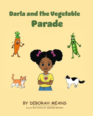 Darla and the Vegetable Parade - Deborah Means