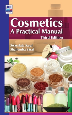 Cosmetics: A Practical Manual - Swarnlata Saraf