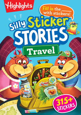 Silly Sticker Stories: Travel: Sticker Book for Kids 69 with Hidden Pictures Puzzles and Fill-In-The-Blank Stories for Road Trips, Flights and Vacatio -