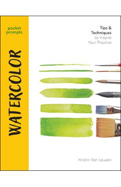 Coperta cărții 'Pocket Prompts Watercolor: Tips & Techniques to Inspire Your Practice - Kristin Van Leuven'