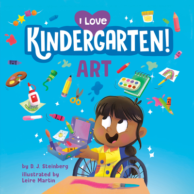 I Love Kindergarten!: Art - D. J. Steinberg