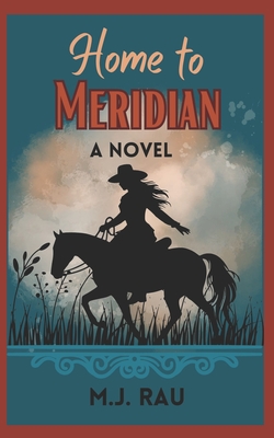 Home to Meridian - M. J. Rau