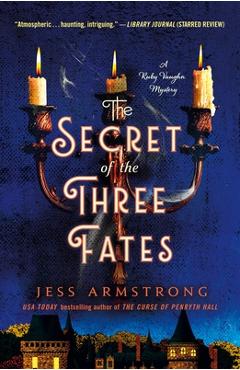 Coperta cărții 'The Secret of the Three Fates: A Ruby Vaughn Mystery - Jess Armstrong'