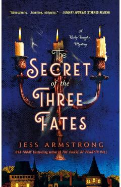 The Secret of the Three Fates: A Ruby Vaughn Mystery - Jess Armstrong