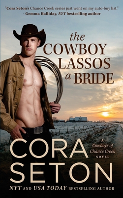 The Cowboy Lassos a Bride - Cora Seton
