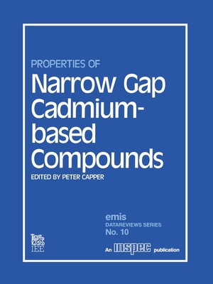 Properties of Narrow Gap Cadmium-based Compounds - P. Capper