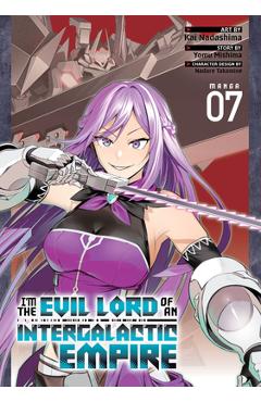 Coperta cărții 'I'm the Evil Lord of an Intergalactic Empire! (Manga) Vol. 7 - Yomu Mishima'