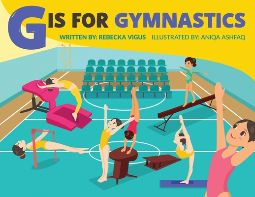 G is for Gymnastics - Rebecka Vigus