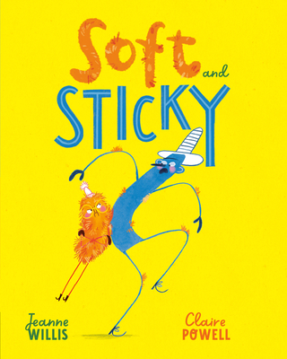 Soft and Sticky - Jeanne Willis