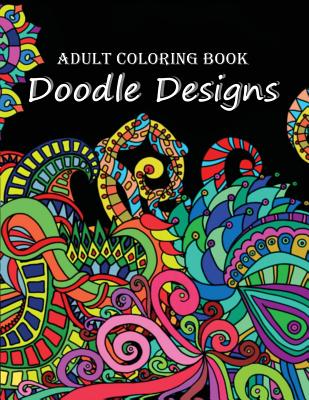 Adult Coloring Book: Doodle Designs - Lee M. Kozier