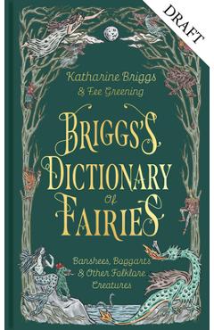 Poza produsului Briggs's Dictionary of Fairies: Abbey Lubbers, Banshees, Boggarts and More - Katharine Briggs