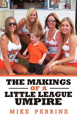 The Makings of a Little League Umpire - Perrine Mike Perrine