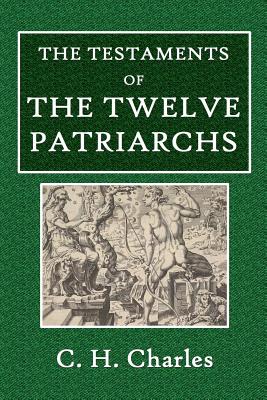 The Testaments of the Twelve Patriarchs - C. H. Charles