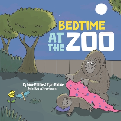 Bedtime at the Zoo: Discover the animals' routines before bed, from the Alligator to the Zebra - Ryan Wallace