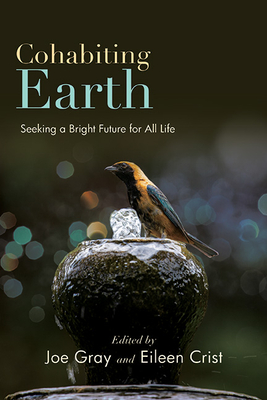Cohabiting Earth: Seeking a Bright Future for All Life - Joe Gray