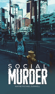 Social Murder - Wayne Michael Dunwell