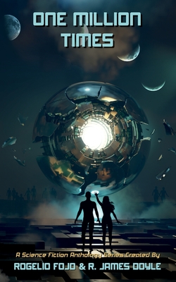 One Million Times: A Science Fiction Anthology Series - Rogelio Fojo