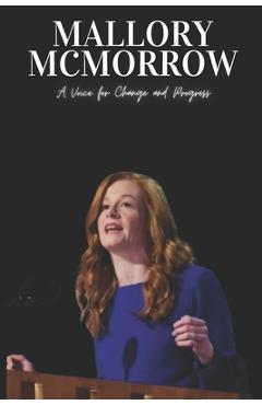 Coperta cărții 'Mallory McMorrow: A Voice for Change and Progress - Mm Press'
