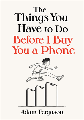 The Things You Have to Do Before I Buy You a Phone - Adam Ferguson