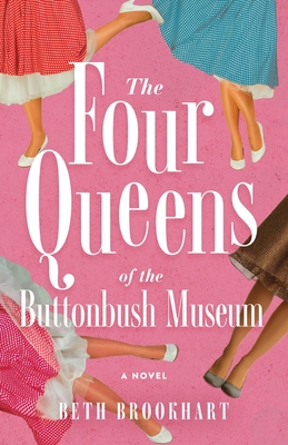 Four Queens of the Buttonbush Museum - Beth Brookhart