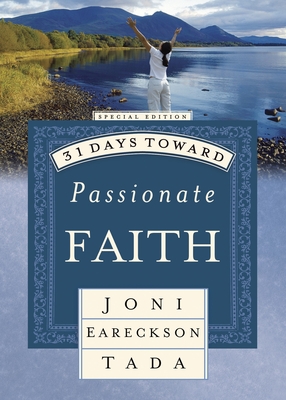31 Days Toward Passionate Faith - Joni Eareckson Tada