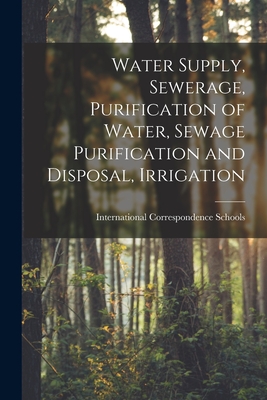 Water Supply, Sewerage, Purification of Water, Sewage Purification and Disposal, Irrigation -