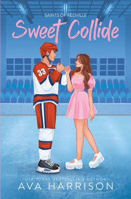 Sweet Collide: A Hockey Romance - Ava Harrison
