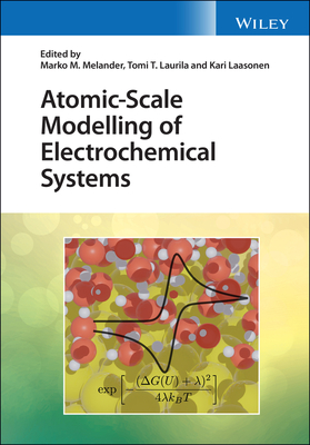 Atomic-Scale Modelling of Electrochemical Systems - Marko M. Melander