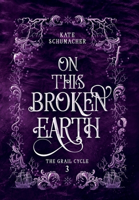 On this Broken Earth - Kate Schumacher