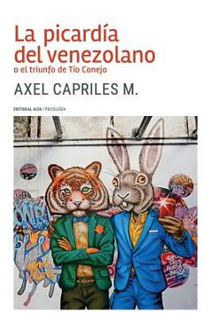 Poza produsului La picardía del venezolano o el triunfo de Tío Conejo - Axel Capriles M.