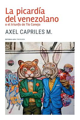 La picardía del venezolano o el triunfo de Tío Conejo - Axel Capriles M.