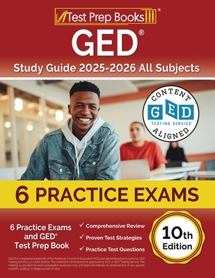 GED Study Guide 2025-2026 All Subjects: 6 Practice Exams and GED Test Prep Book [10th Edition] - Lydia Morrison