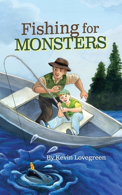 Fishing For Monsters - Kevin Lovegreen