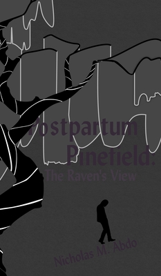 Postpartum Pinefield: The Raven's View - Nicholas M. Abdo