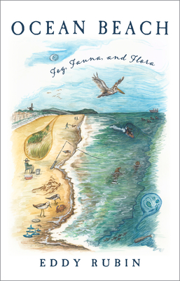 Ocean Beach: Fog, Fauna, and Flora - Eddy Rubin