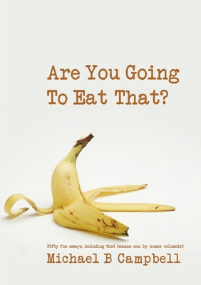 Are You Going To Eat That? - Michael Campbell
