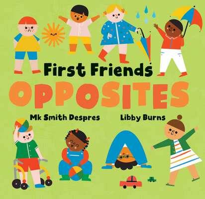 First Friends: Opposites - Mk Smith Despres