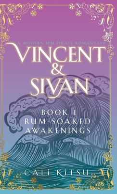 Vincent & Sivan: Book 1: Rum-Soaked Awakenings - Cali Kitsu