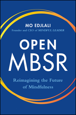 Open Mbsr: Reimagining the Future of Mindfulness - Mo Edjlali